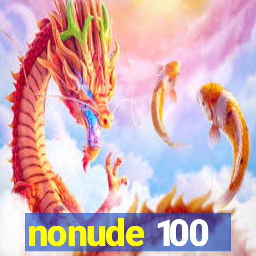 nonude 100